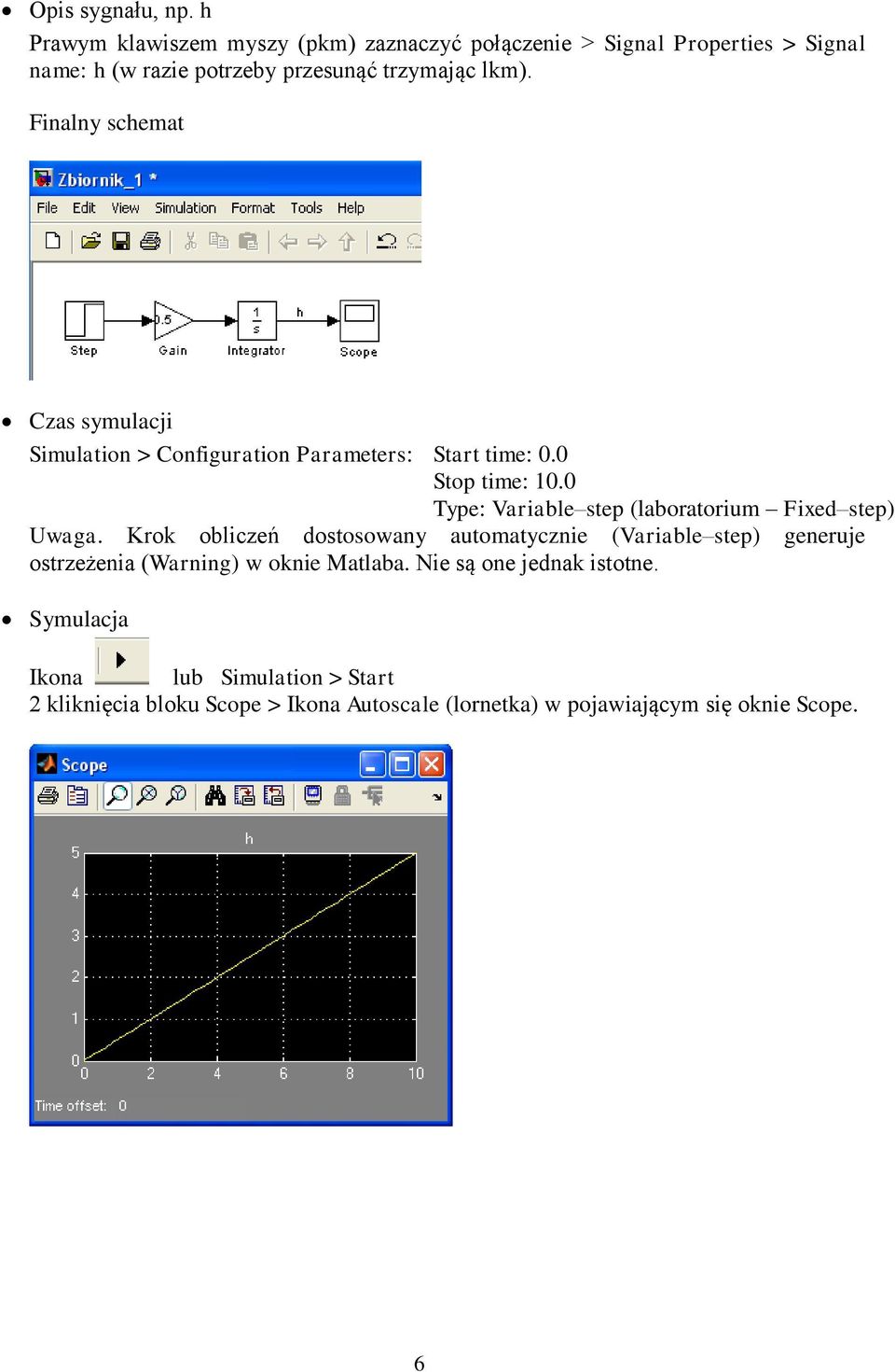 Finalny emat Cza ymulaji Simulation > Configuration Parameter: Start time:. Stop time:.