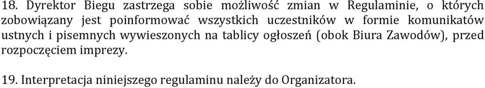 ustnych i pisemnych wywieszonych na tablicy ogłoszeń (obok Biura Zawodów),