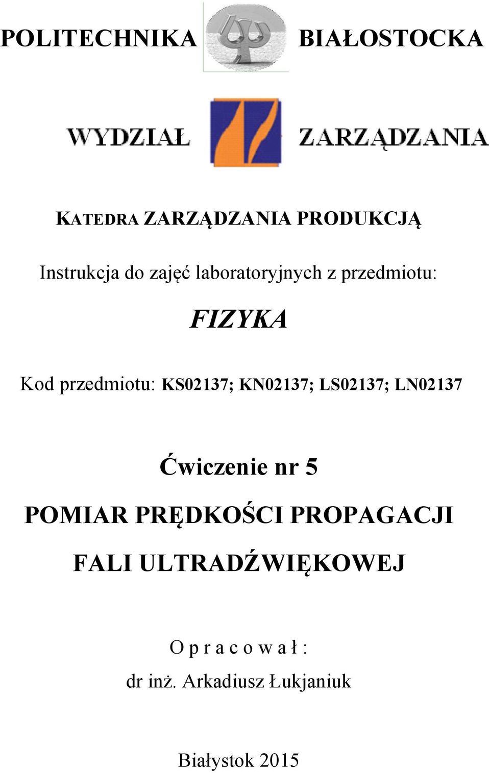 KN02137; LS02137; LN02137 Ćwiczenie nr 5 POMIAR PRĘDKOŚCI PROPAGACJI
