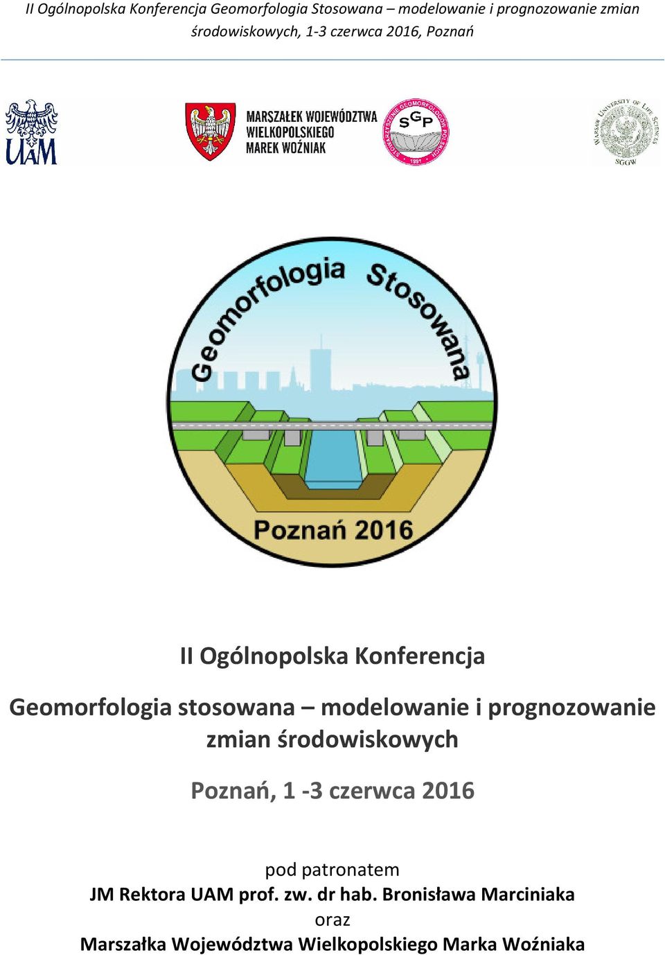 pod patronatem JM Rektora UAM prof. zw. dr hab.