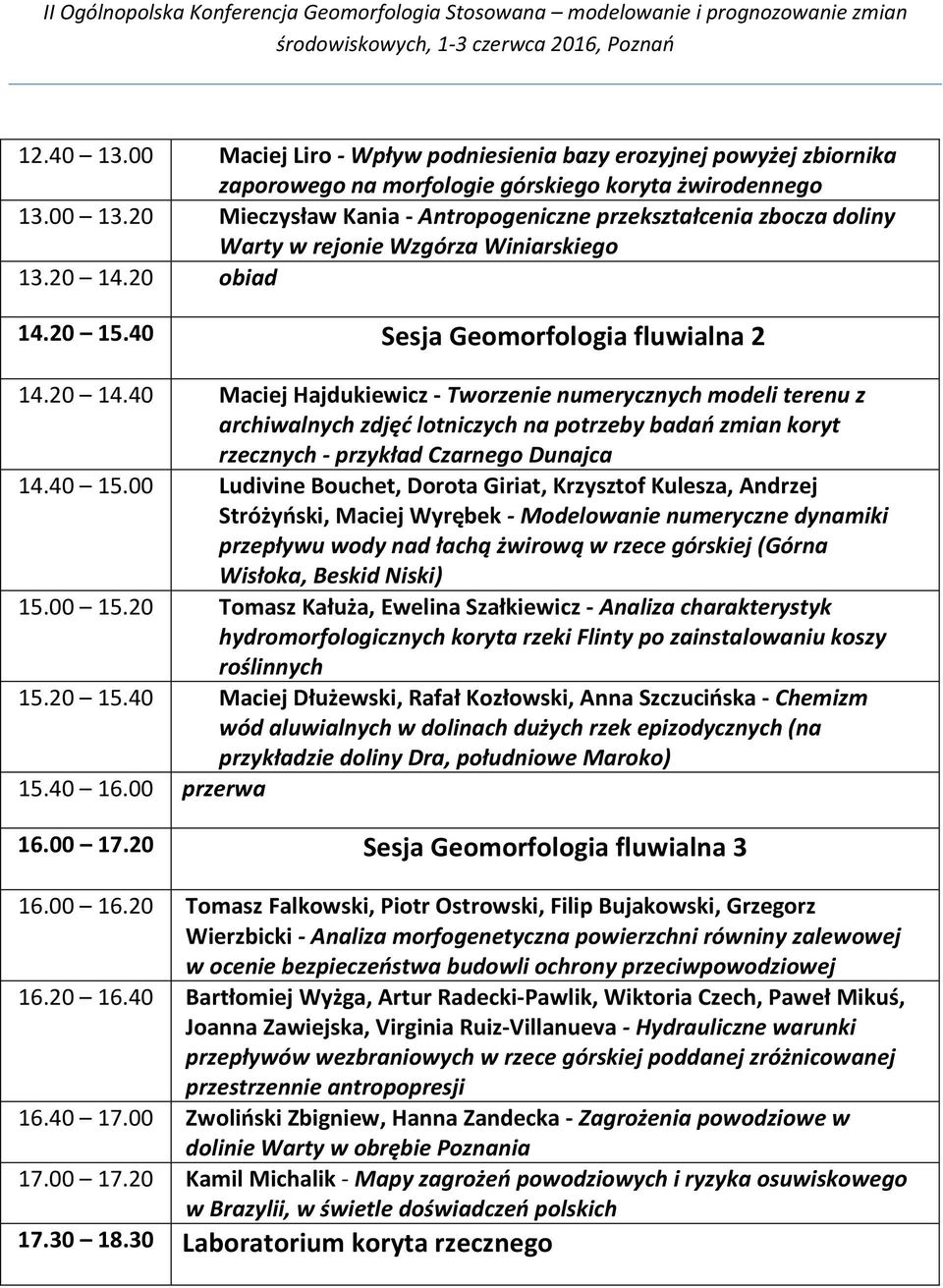 20 obiad 14.20 15.40 Sesja Geomorfologia fluwialna 2 14.20 14.