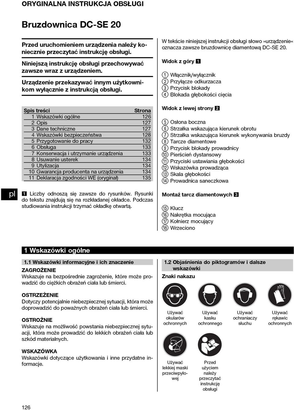 Spis treści Strona 1 Wskazówki ogólne 126 2Opis 127 3 Dane techniczne 127 4 Wskazówki bezpieczeństwa 128 5 Przygotowanie do pracy 132 6Obsługa 133 7 Konserwacja i utrzymanie urządzenia 133 8 Usuwanie