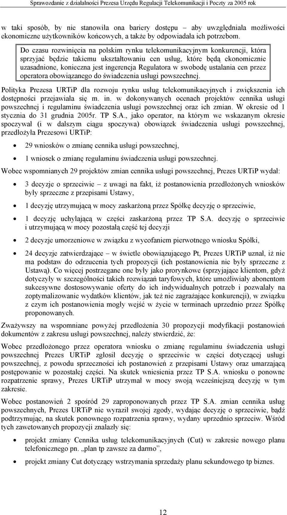 w swobodę ustalania cen przez operatora obowiązanego do świadczenia usługi powszechnej.