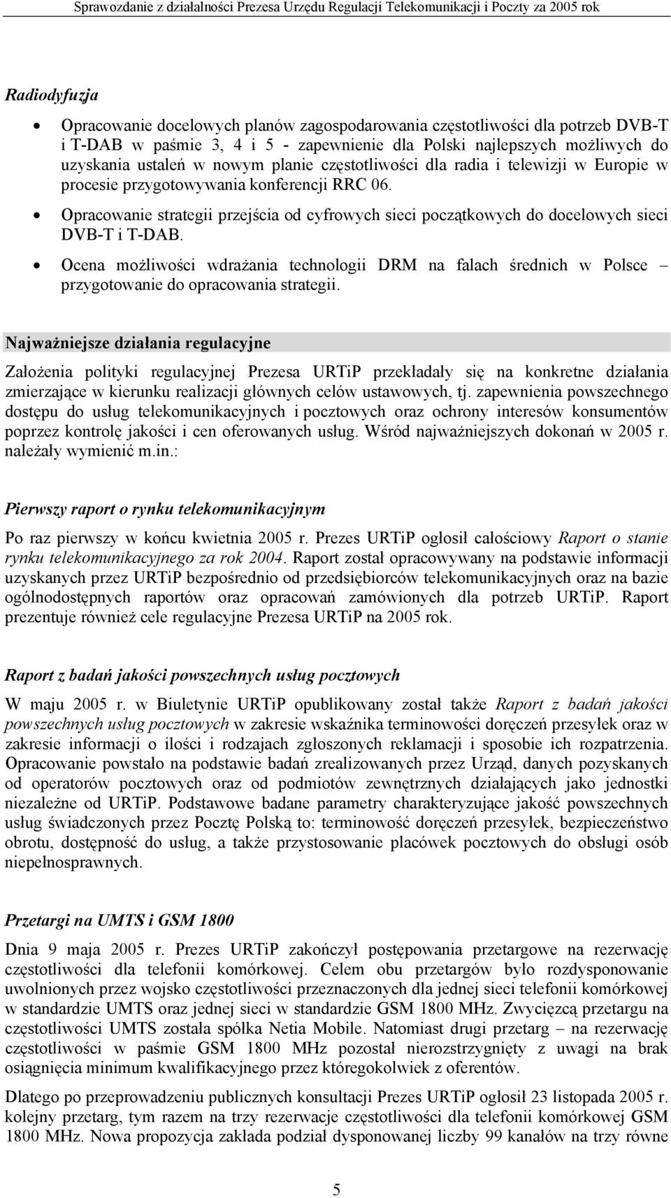 Ocena możliwości wdrażania technologii DRM na falach średnich w Polsce przygotowanie do opracowania strategii.