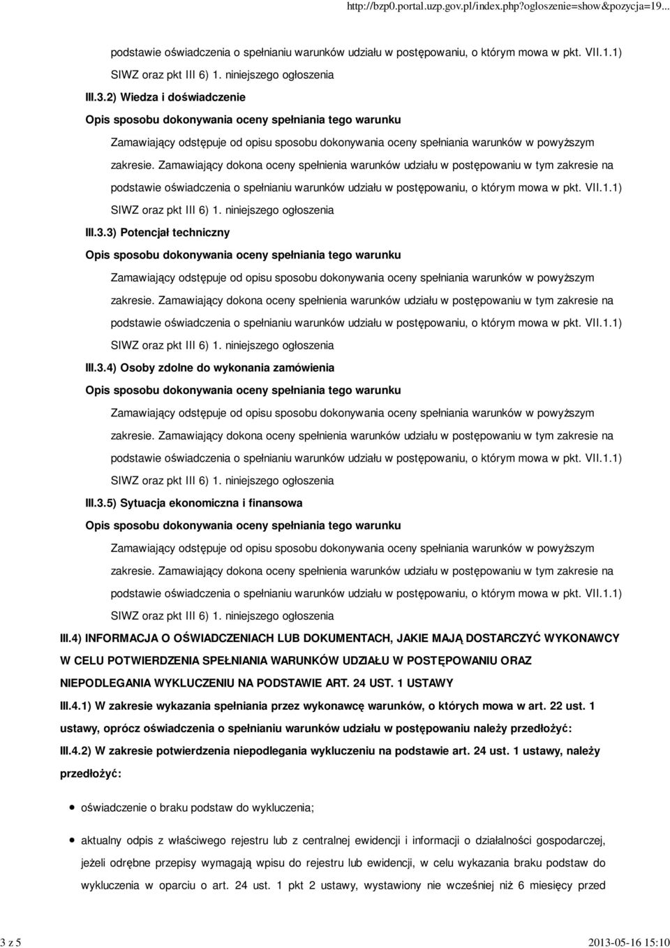 1 USTAWY III.4.1) W zakresie wykazania spełniania przez wykonawcę warunków, o których mowa w art. 22 ust.