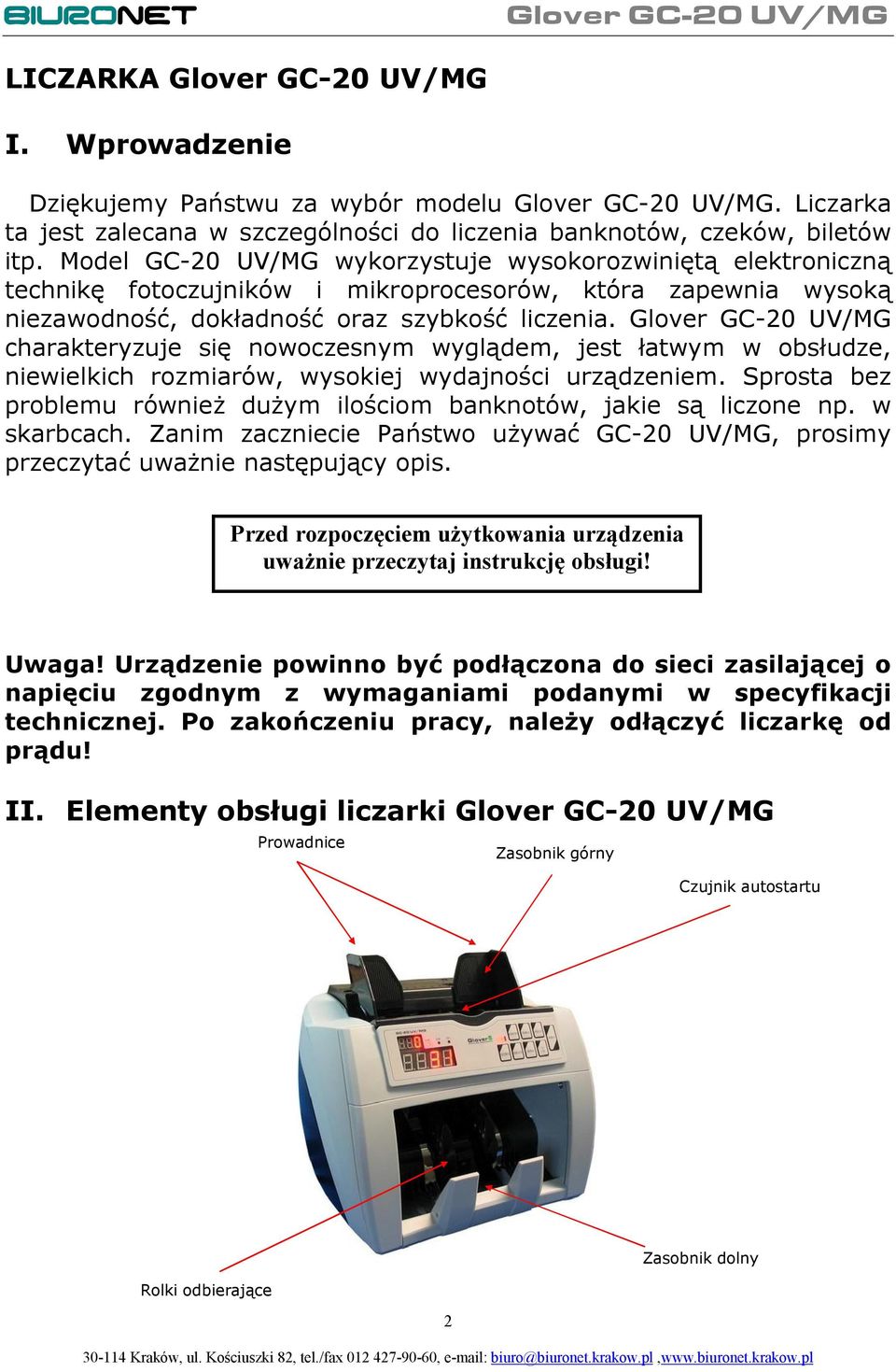 charakteryzuje się nowoczesnym wyglądem, jest łatwym w obsłudze, niewielkich rozmiarów, wysokiej wydajności urządzeniem. Sprosta bez problemu również dużym ilościom banknotów, jakie są liczone np.