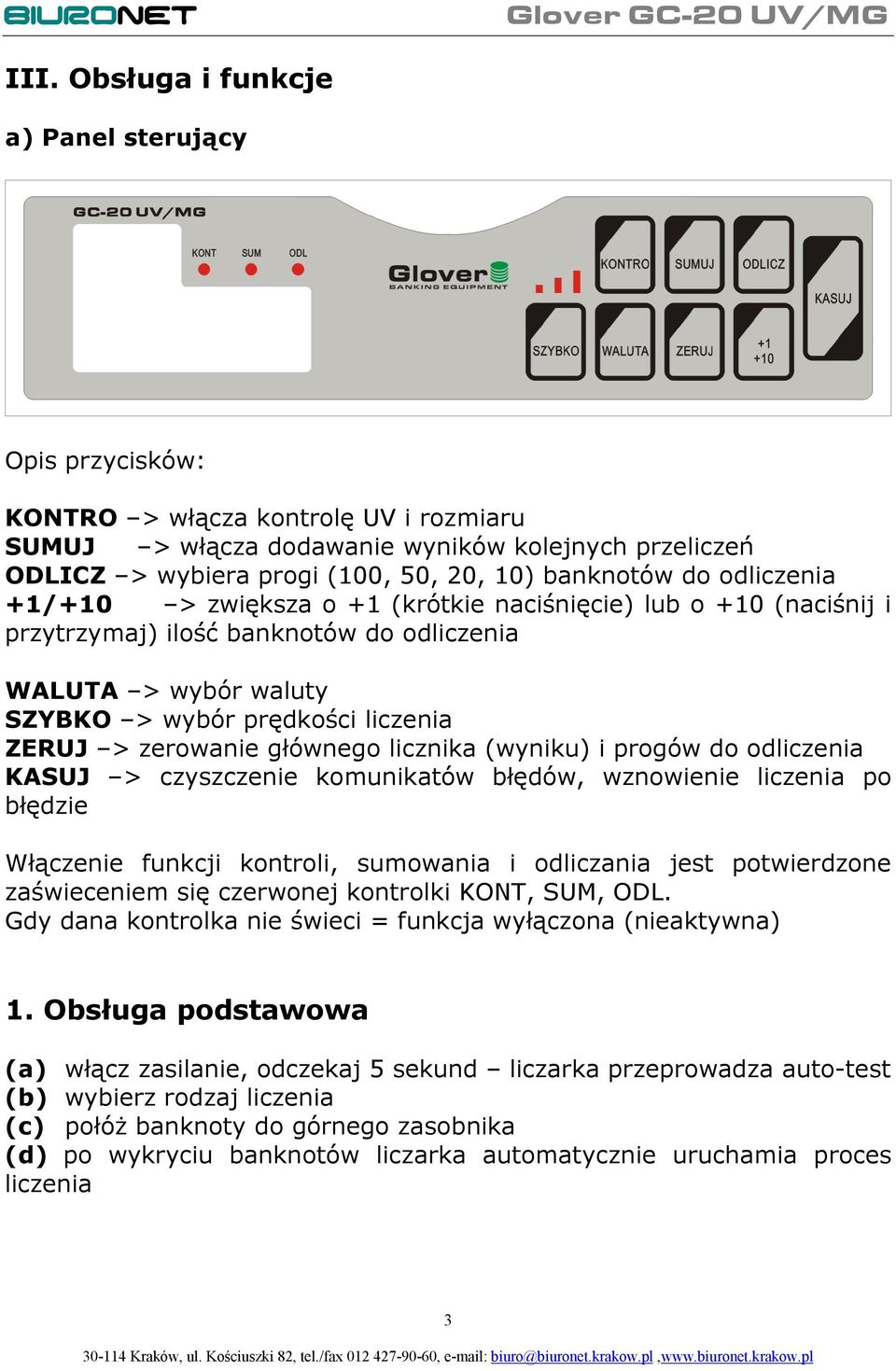 zerowanie głównego licznika (wyniku) i progów do odliczenia KASUJ > czyszczenie komunikatów błędów, wznowienie liczenia po błędzie Włączenie funkcji kontroli, sumowania i odliczania jest potwierdzone
