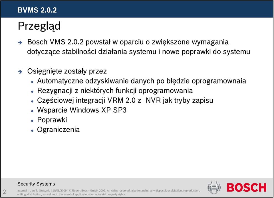 2 powstał w oparciu o zwiększone wymagania dotyczące stabilności działania systemu i nowe