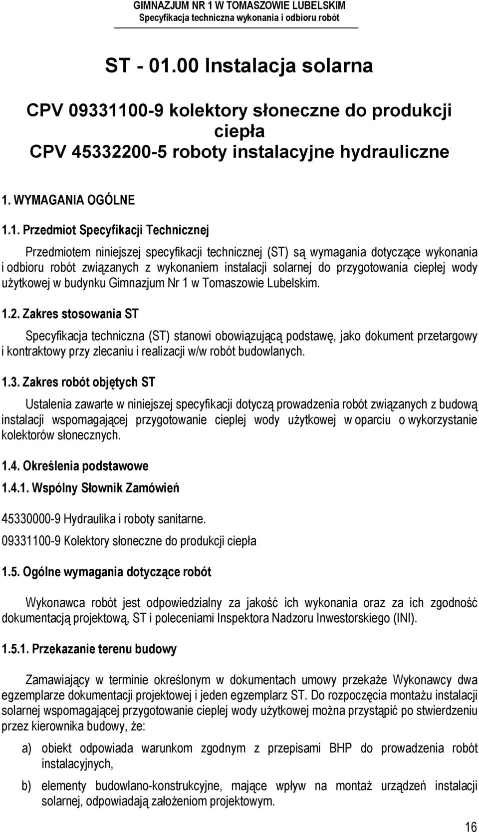 00-9 kolektory słoneczne do produkcji ciepła CPV 45332200-5 roboty instalacyjne hydrauliczne 1.