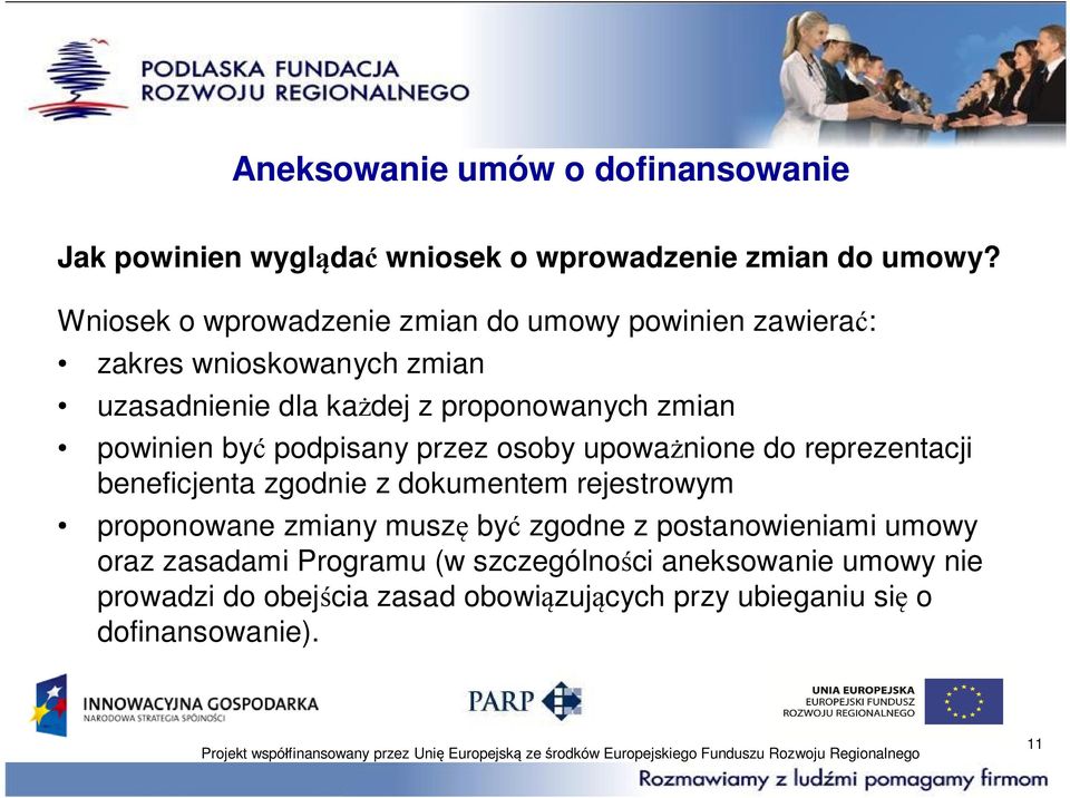 powinien by podpisany przez osoby upowa nione do reprezentacji beneficjenta zgodnie z dokumentem rejestrowym proponowane zmiany musz