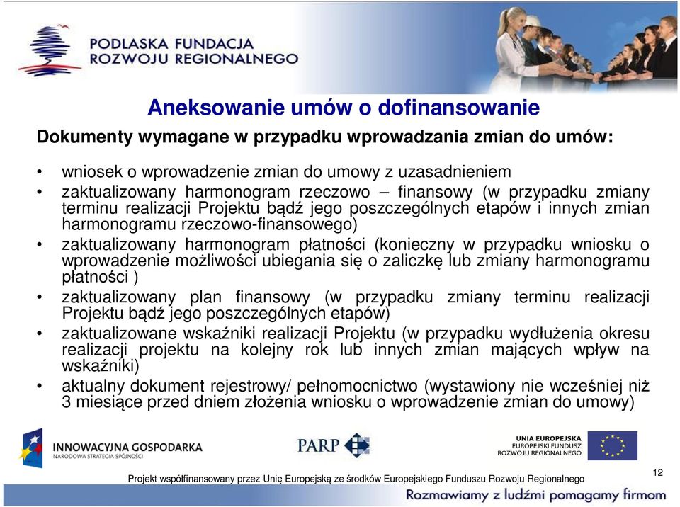 wprowadzenie mo liwo ci ubiegania si o zaliczk lub zmiany harmonogramu atno ci ) zaktualizowany plan finansowy (w przypadku zmiany terminu realizacji Projektu b jego poszczególnych etapów)