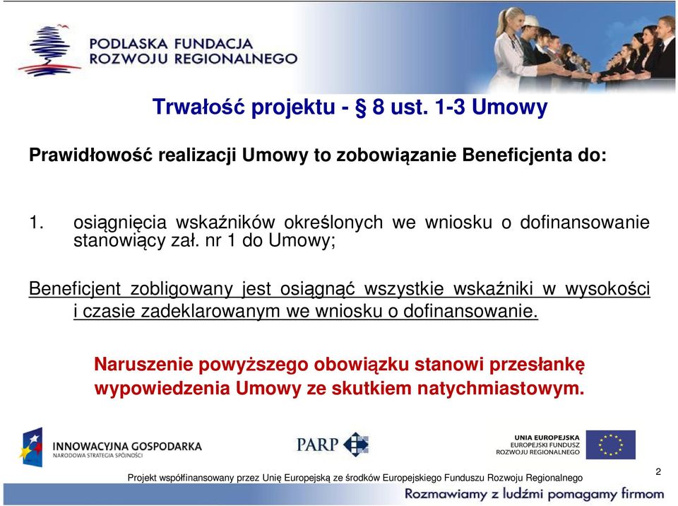 nr 1 do Umowy; Beneficjent zobligowany jest osi gn wszystkie wska niki w wysoko ci i czasie
