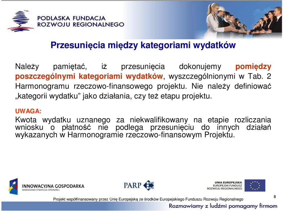 Nie nale y definiowa kategorii wydatku jako dzia ania, czy te etapu projektu.