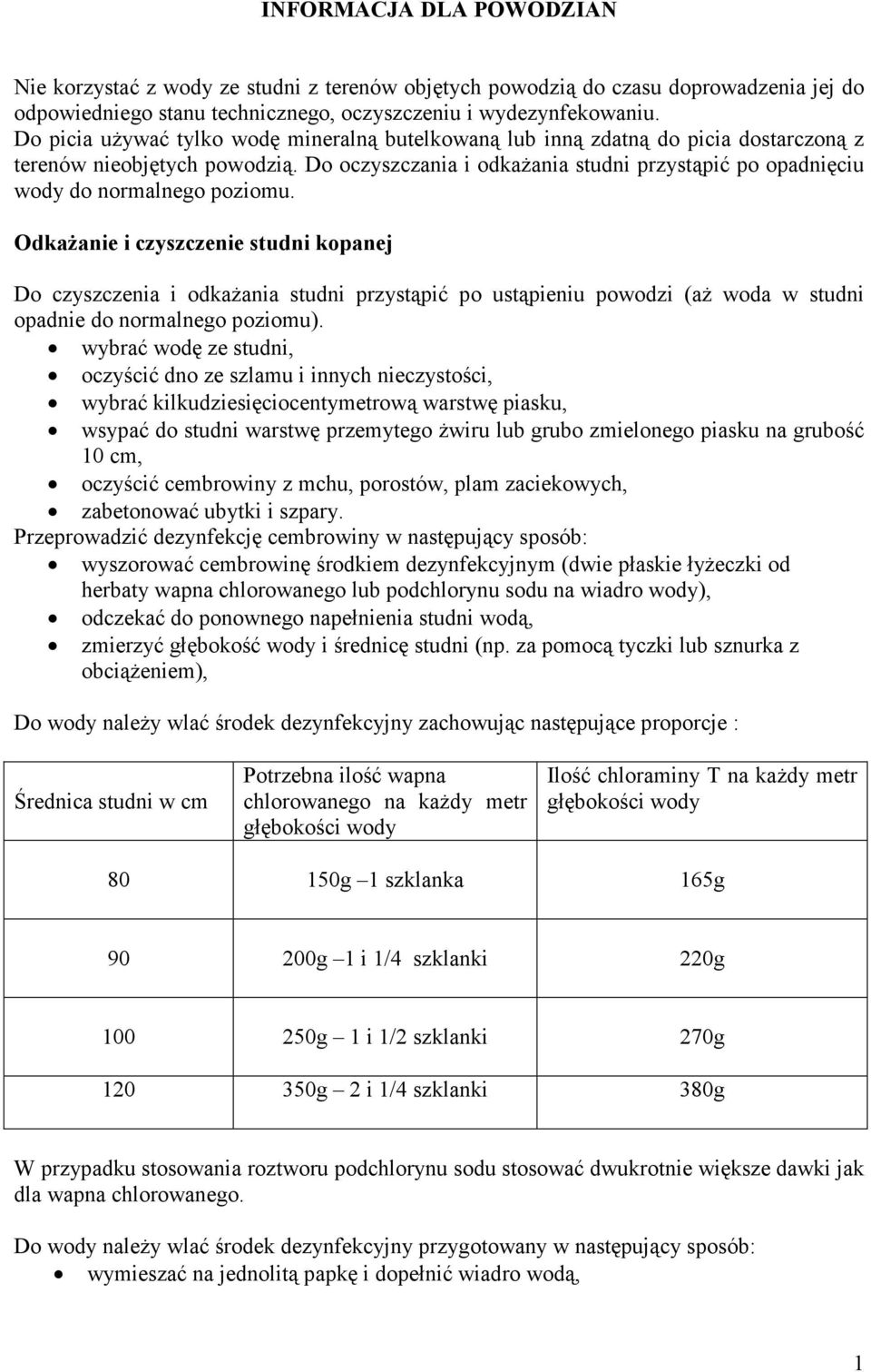 Do oczyszczania i odkażania studni przystąpić po opadnięciu wody do normalnego poziomu.