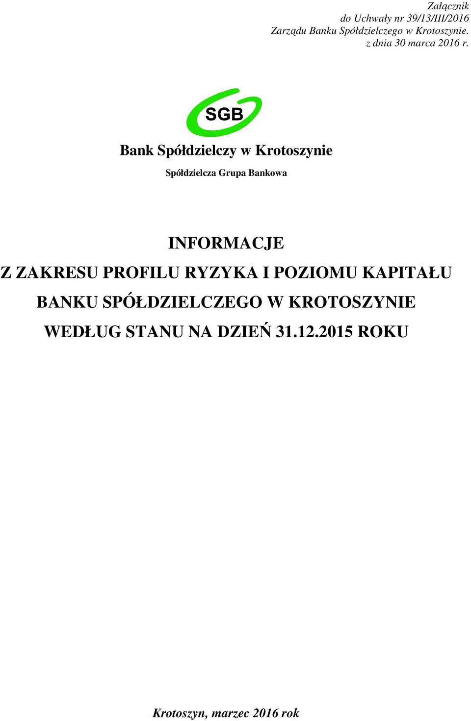 Bank Spółdzielczy w Krotoszynie Spółdzielcza Grupa Bankowa INFORMACJE Z ZAKRESU