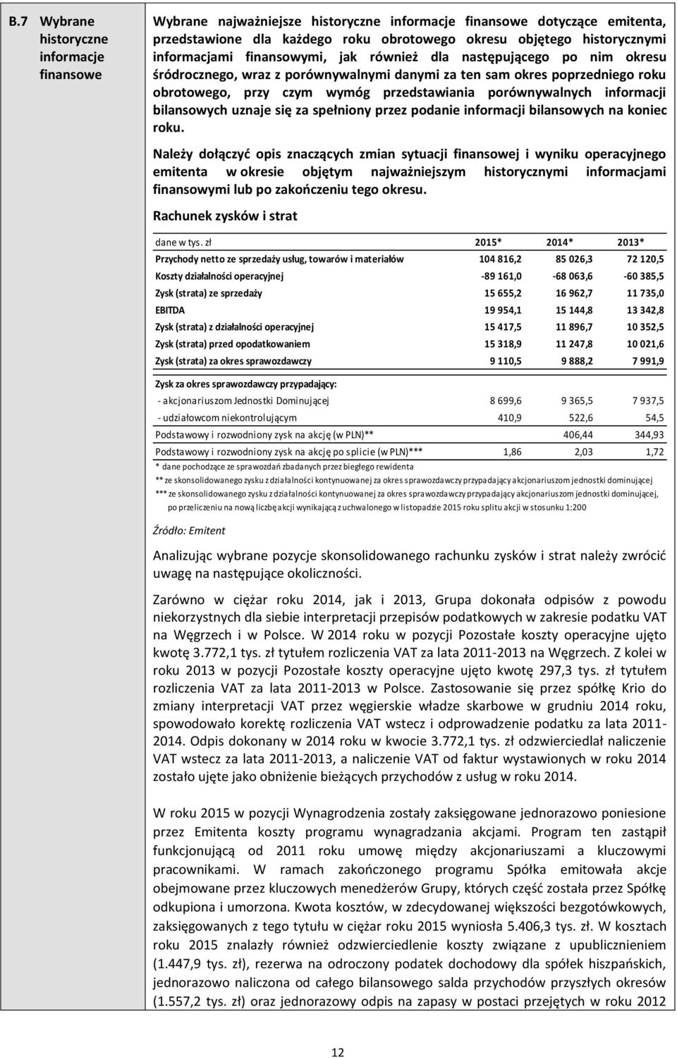 porównywalnych informacji bilansowych uznaje się za spełniony przez podanie informacji bilansowych na koniec roku.