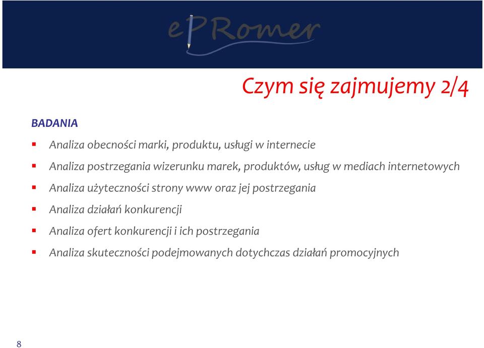 użyteczności strony www oraz jej postrzegania Analiza działań konkurencji Analiza ofert