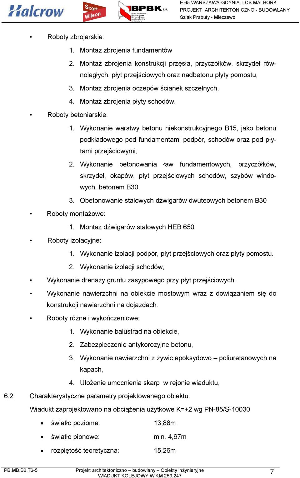 Wykonanie warstwy betonu niekonstrukcyjnego B15, jako betonu podkładowego pod fundamentami podpór, schodów oraz pod płytami przejściowymi, 2.