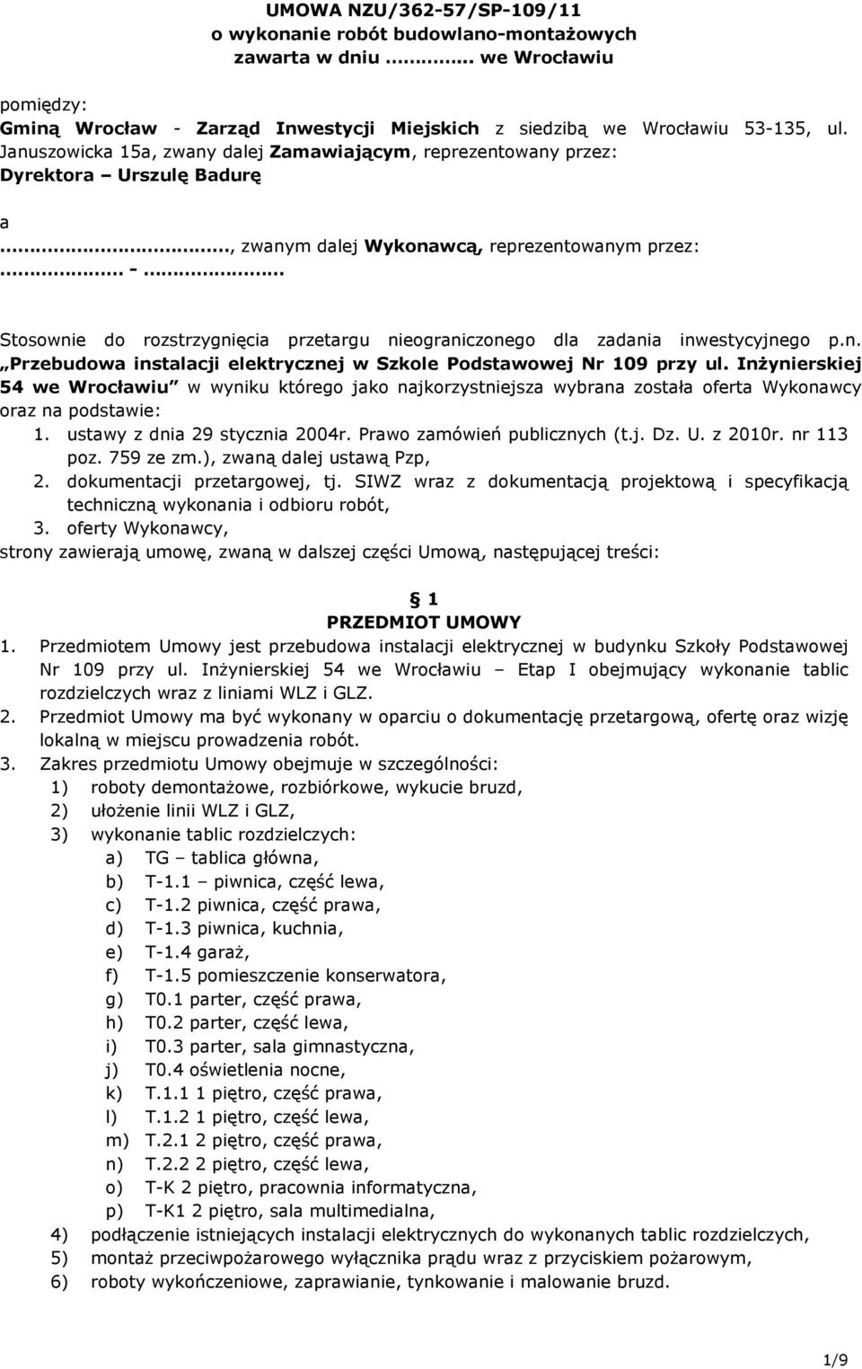 dla zadania inwestycyjnego p.n. Przebudowa instalacji elektrycznej w Szkole Podstawowej Nr 109 przy ul.