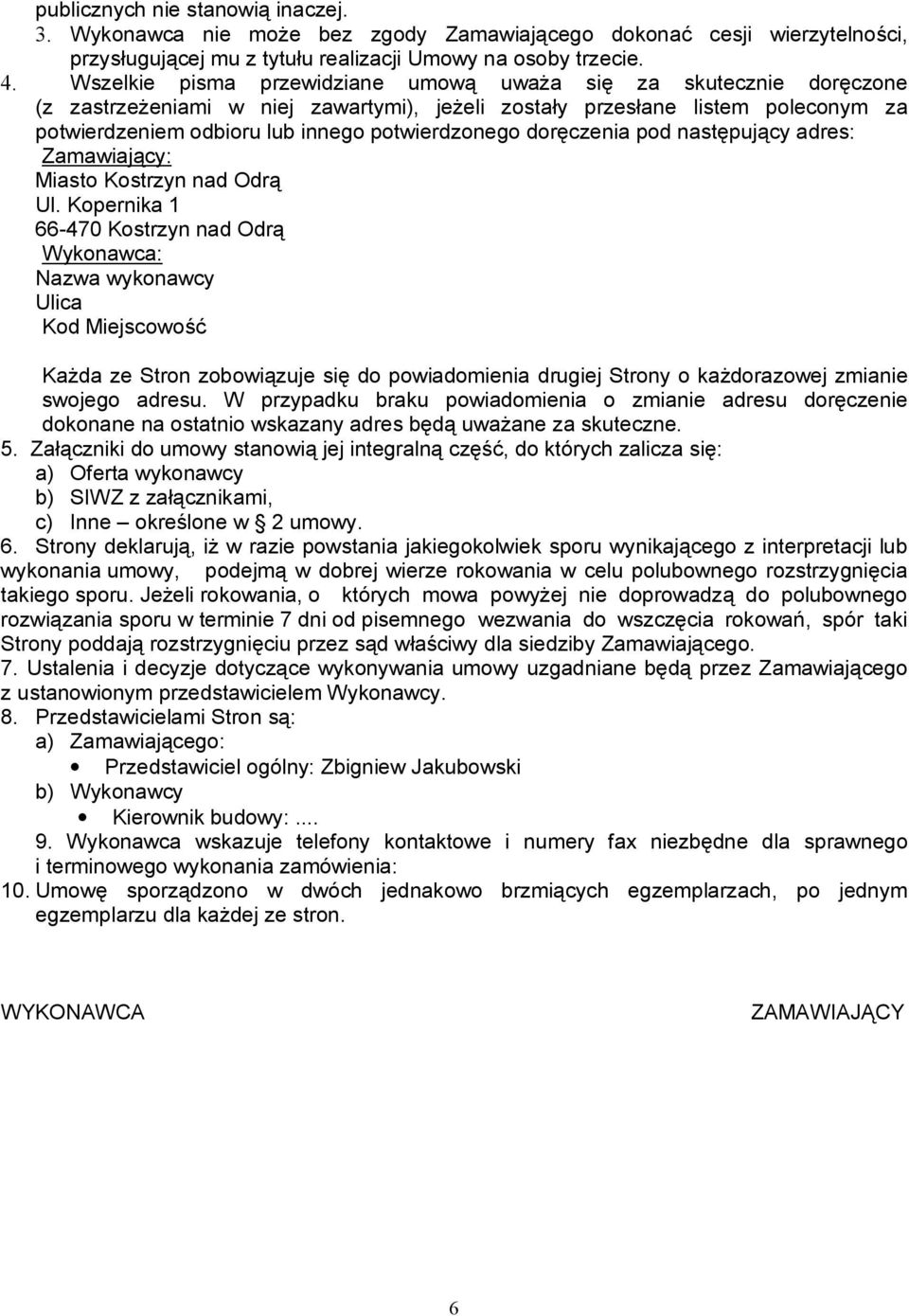 doręczenia pod następujący adres: Zamawiający: Miasto Kostrzyn nad Odrą Ul.
