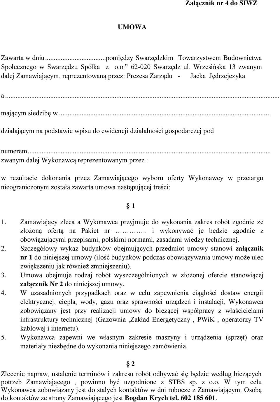 .. działającym na podstawie wpisu do ewidencji działalności gospodarczej pod numerem.