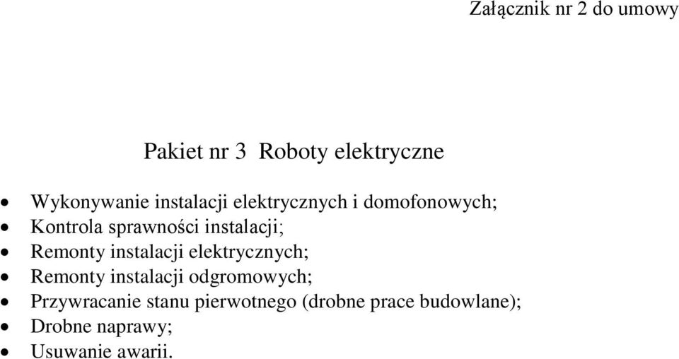 Remonty instalacji elektrycznych; Remonty instalacji odgromowych;