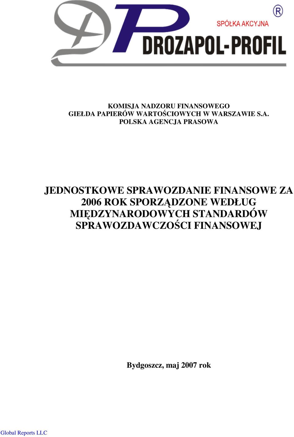 SPRAWOZDANIE FINANSOWE ZA 2006 ROK SPORZĄDZONE WEDŁUG