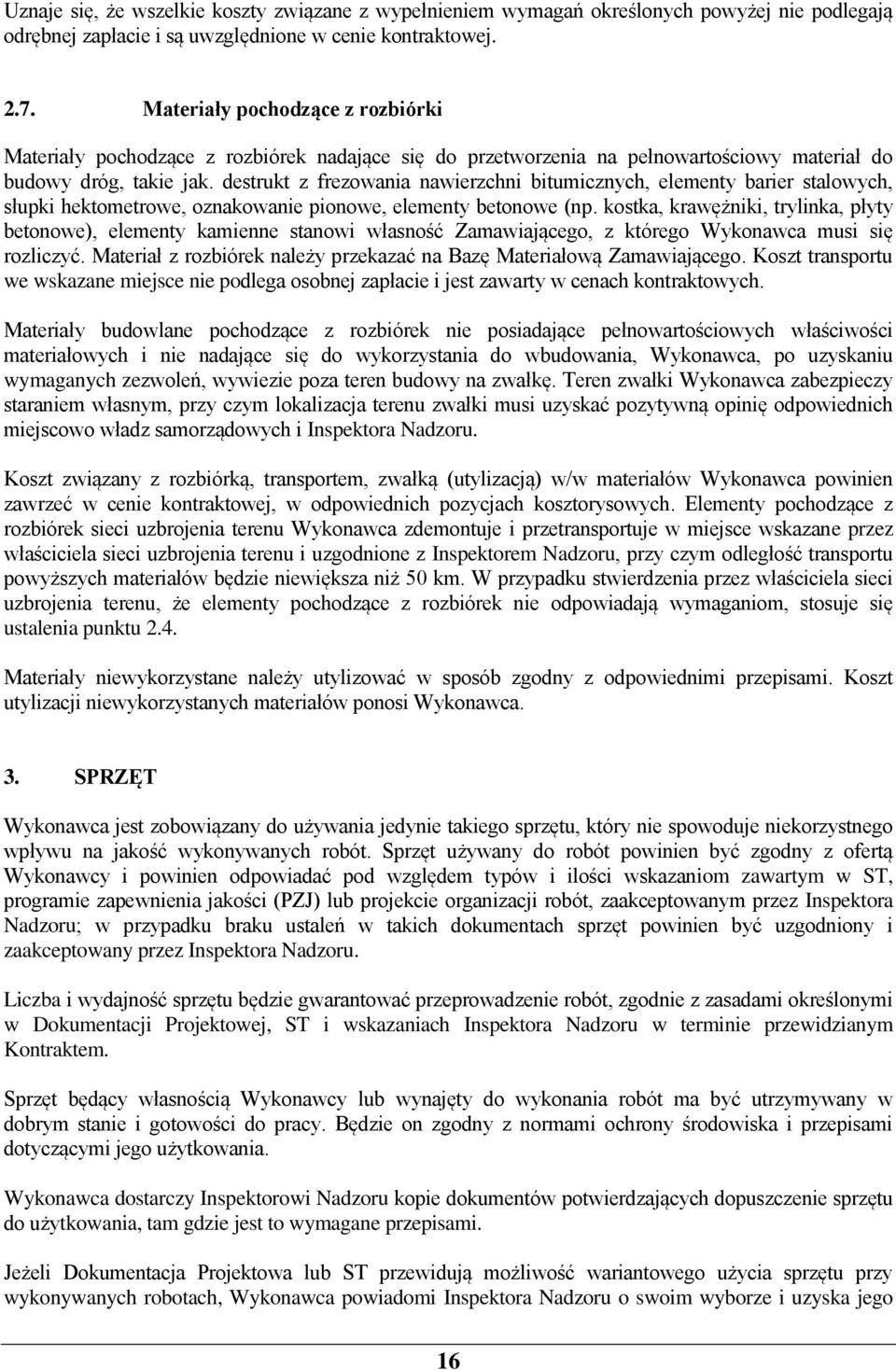 destrukt z frezowania nawierzchni bitumicznych, elementy barier stalowych, słupki hektometrowe, oznakowanie pionowe, elementy betonowe (np.