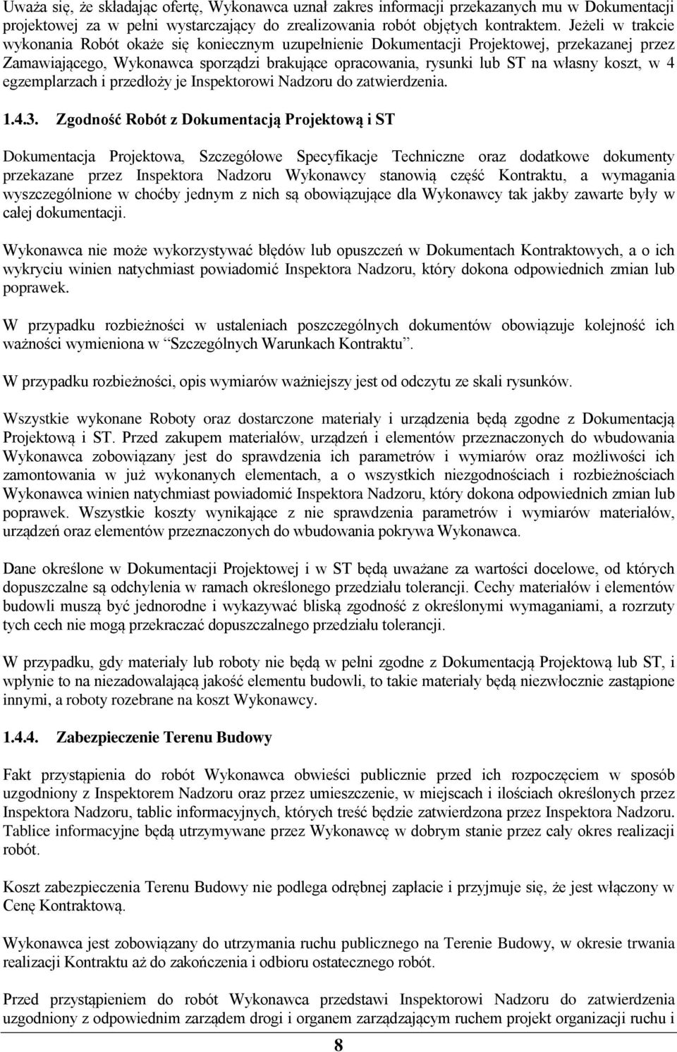 koszt, w 4 egzemplarzach i przedłoży je Inspektorowi Nadzoru do zatwierdzenia. 1.4.3.