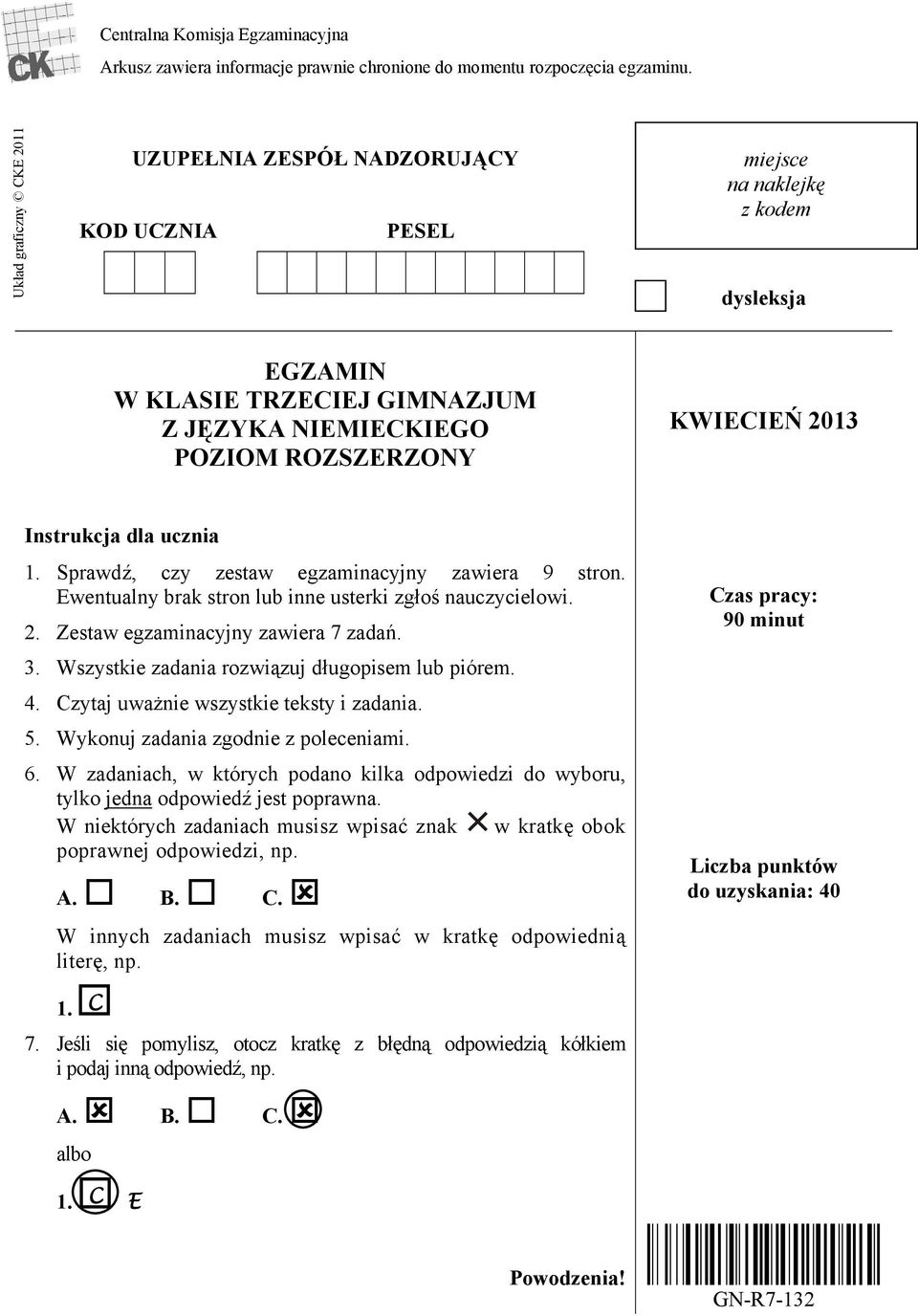 Instrukcja dla ucznia 1. Sprawdź, czy zestaw egzaminacyjny zawiera 9 stron. Ewentualny brak stron lub inne usterki zgłoś nauczycielowi. 2. Zestaw egzaminacyjny zawiera 7 zadań. 3.