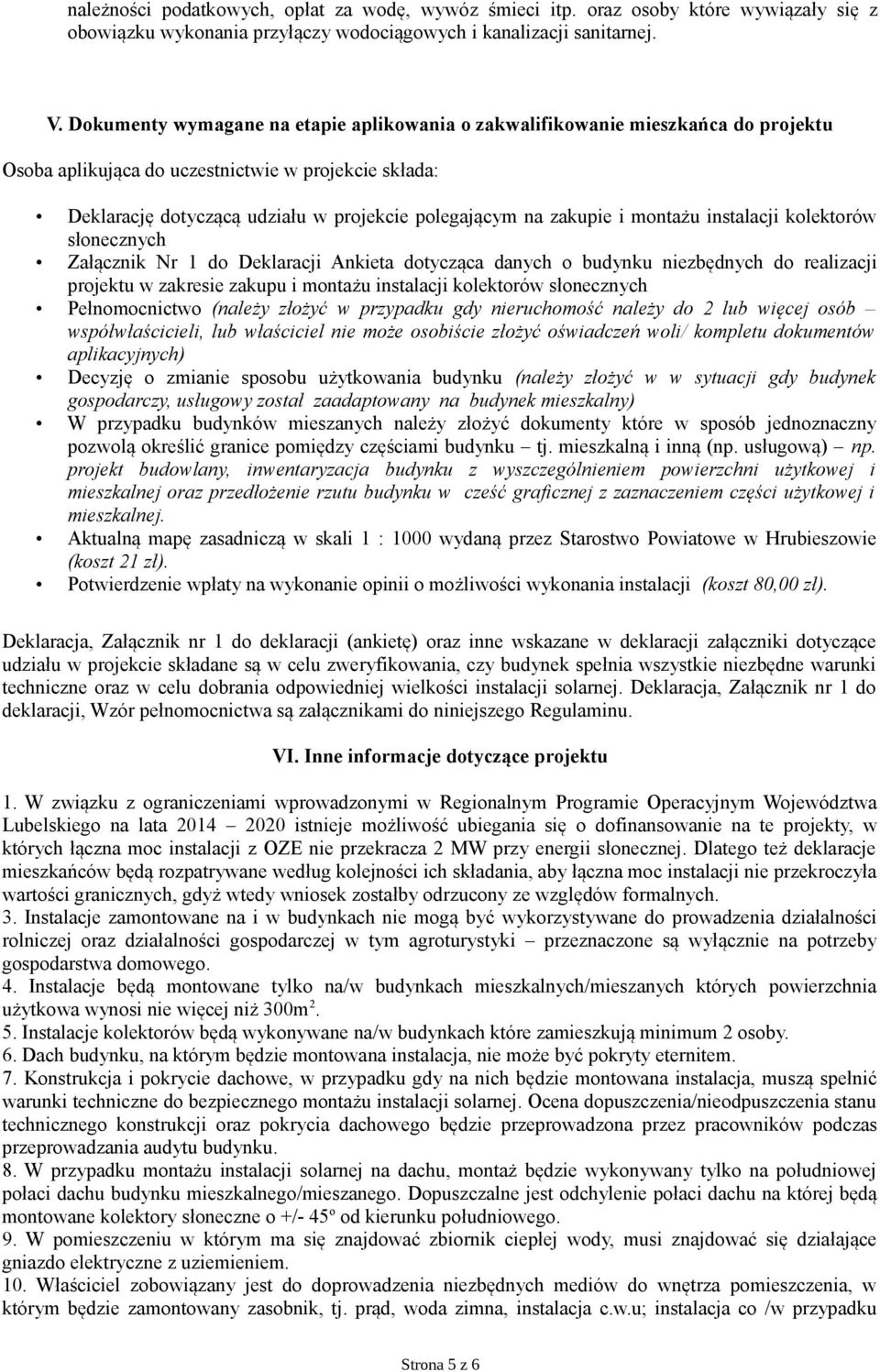 zakupie i montażu instalacji kolektorów słonecznych Załącznik Nr 1 do Deklaracji Ankieta dotycząca danych o budynku niezbędnych do realizacji projektu w zakresie zakupu i montażu instalacji