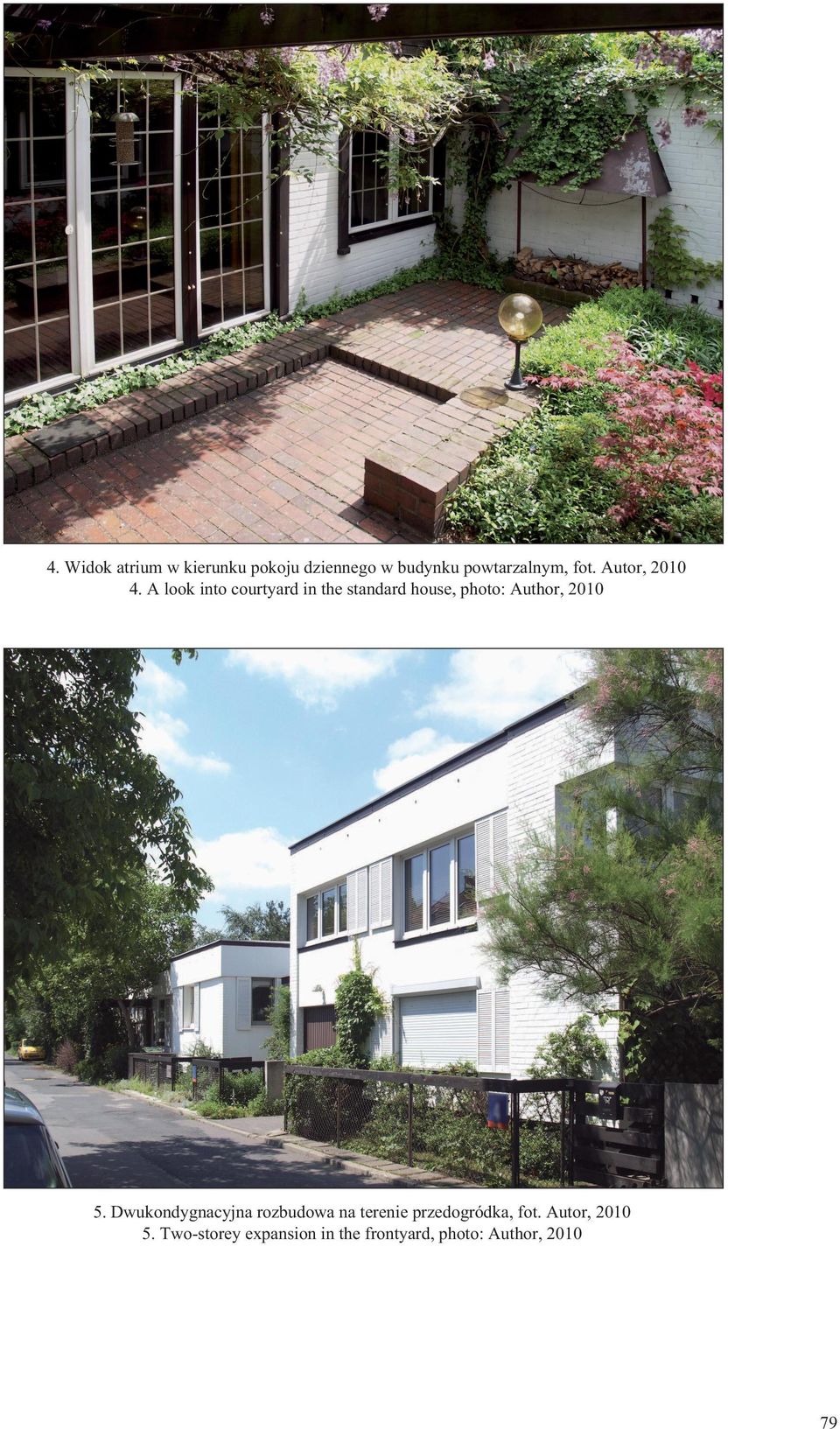 A look into courtyard in the standard house, photo: Author, 2010 5.