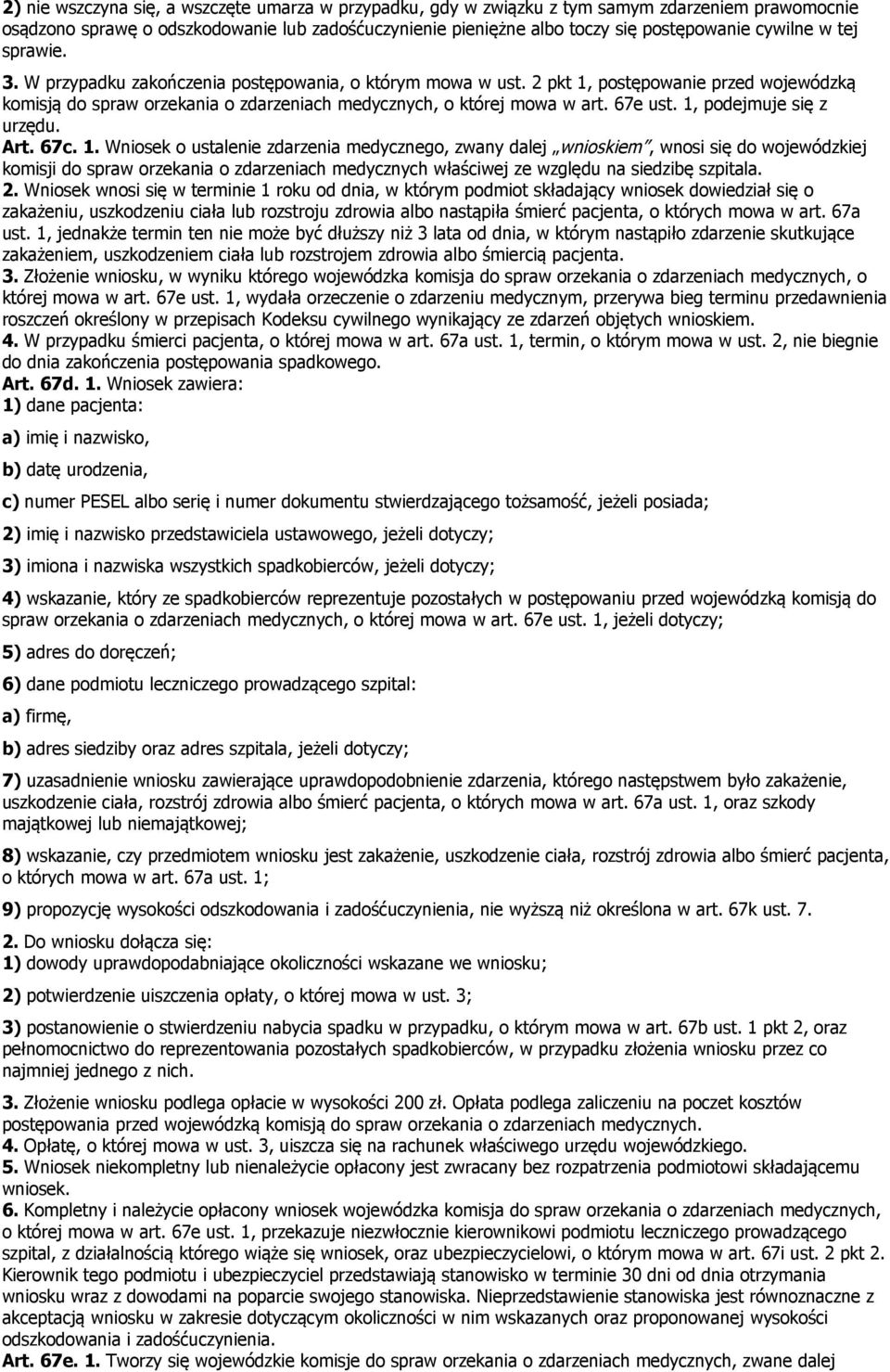 1, podejmuje się z urzędu. Art. 67c. 1.