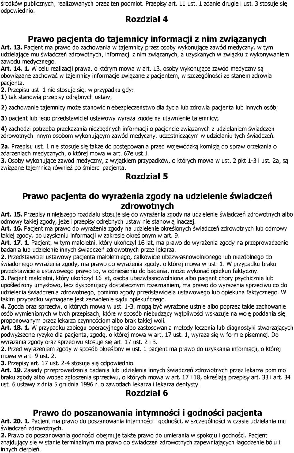 zawodu medycznego. Art. 14. 1. W celu realizacji prawa, o którym mowa w art.