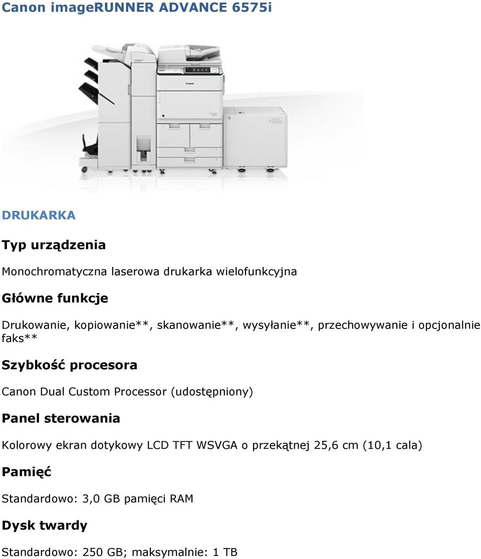 procesora Canon Dual Custom Processor (udostępniony) Panel sterowania Kolorowy ekran dotykowy LCD TFT WSVGA o