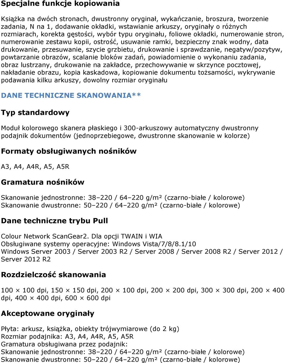 drukowanie i sprawdzanie, negatyw/pozytyw, powtarzanie obrazów, scalanie bloków zadań, powiadomienie o wykonaniu zadania, obraz lustrzany, drukowanie na zakładce, przechowywanie w skrzynce pocztowej,