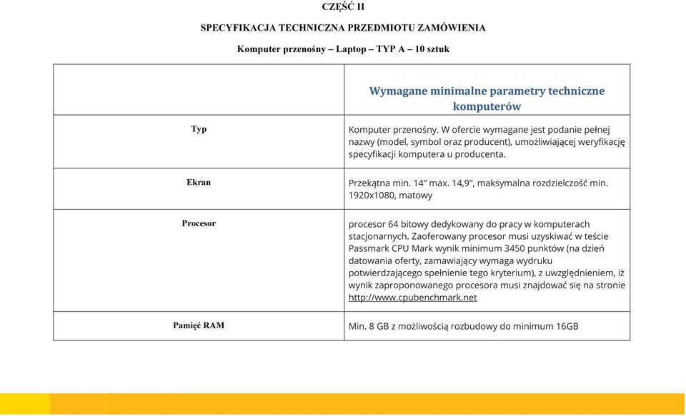 14,9, maksymalna rozdzielczość min. 1920x1080, matowy Procesor procesor 64 bitowy dedykowany do pracy w komputerach stacjonarnych.