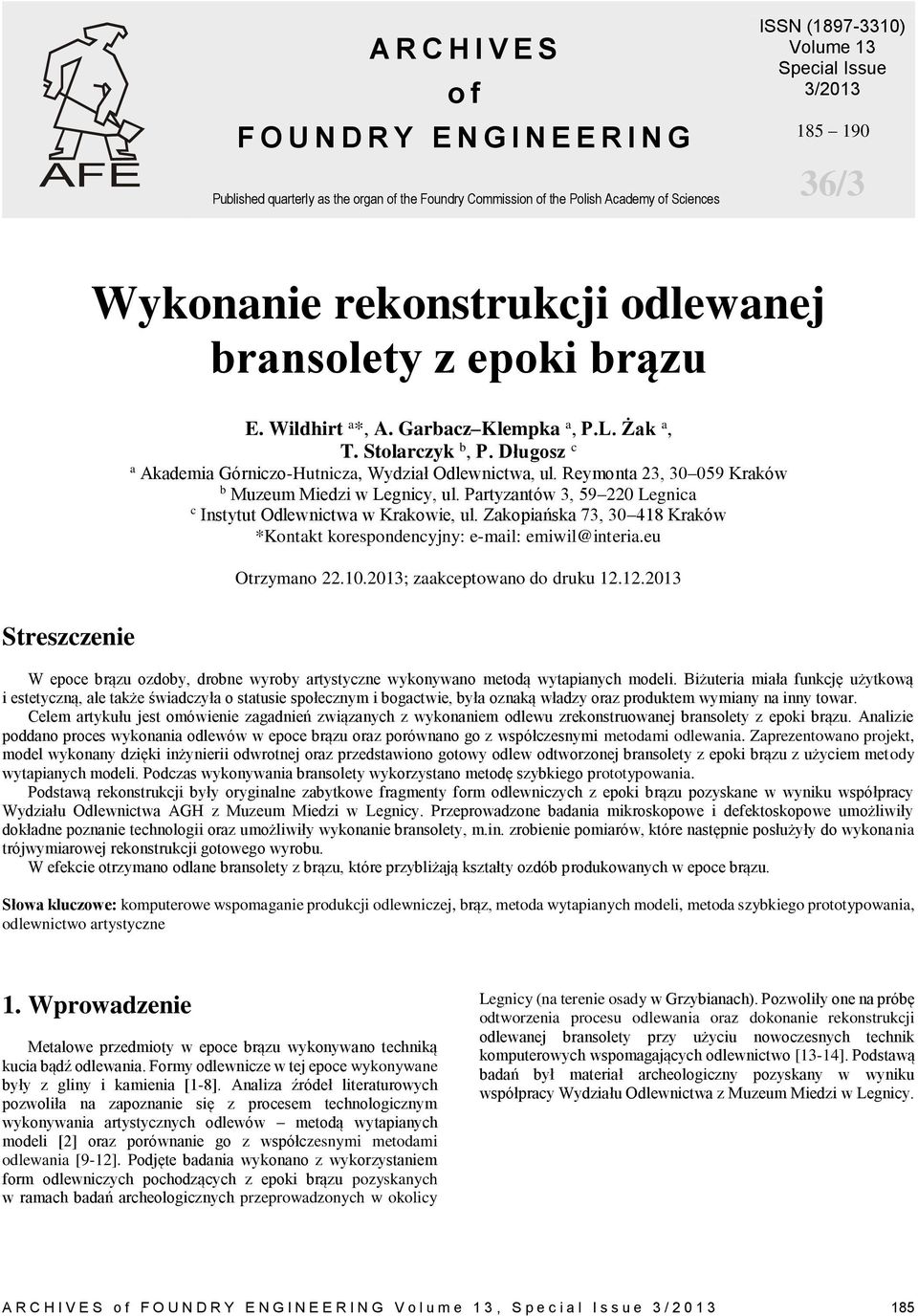 Długosz c a Akademia Górniczo-Hutnicza, Wydział Odlewnictwa, ul. Reymonta 23, 30 059 Kraków b Muzeum Miedzi w Legnicy, ul. Partyzantów 3, 59 220 Legnica c Instytut Odlewnictwa w Krakowie, ul.