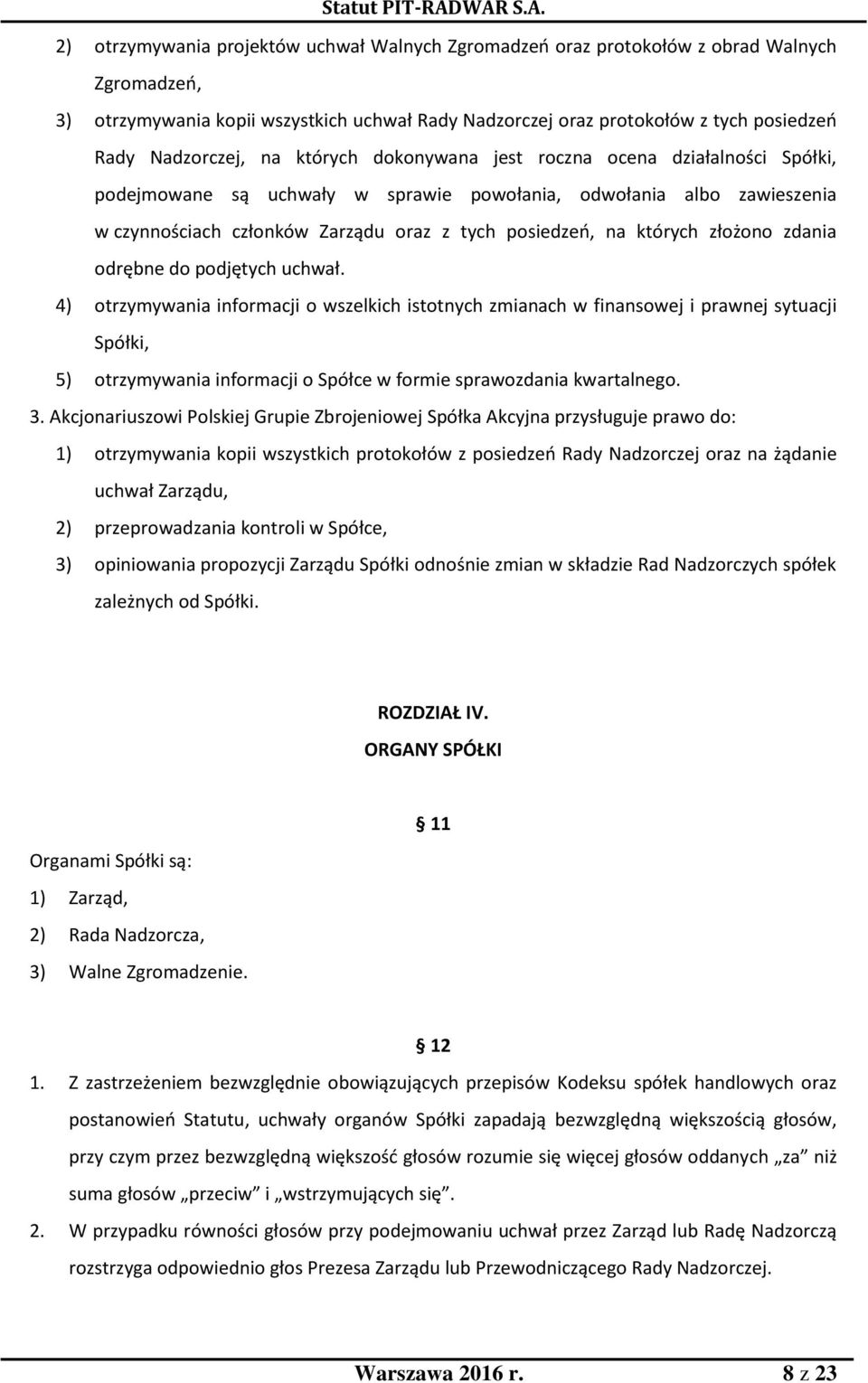 na których złożono zdania odrębne do podjętych uchwał.