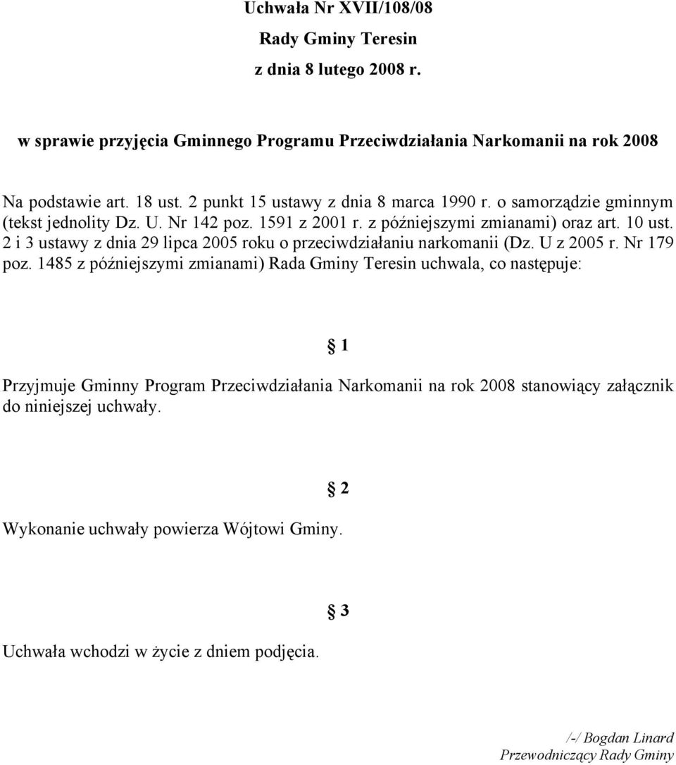 2 i 3 ustawy z dnia 29 lipca 2005 roku o przeciwdziałaniu narkomanii (Dz. U z 2005 r. Nr 179 poz.