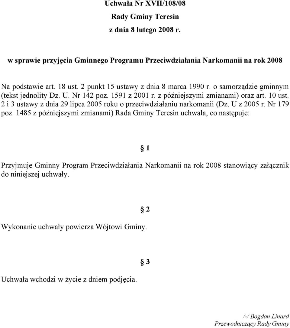 2 i 3 ustawy z dnia 29 lipca 2005 roku o przeciwdziałaniu narkomanii (Dz. U z 2005 r. Nr 179 poz.