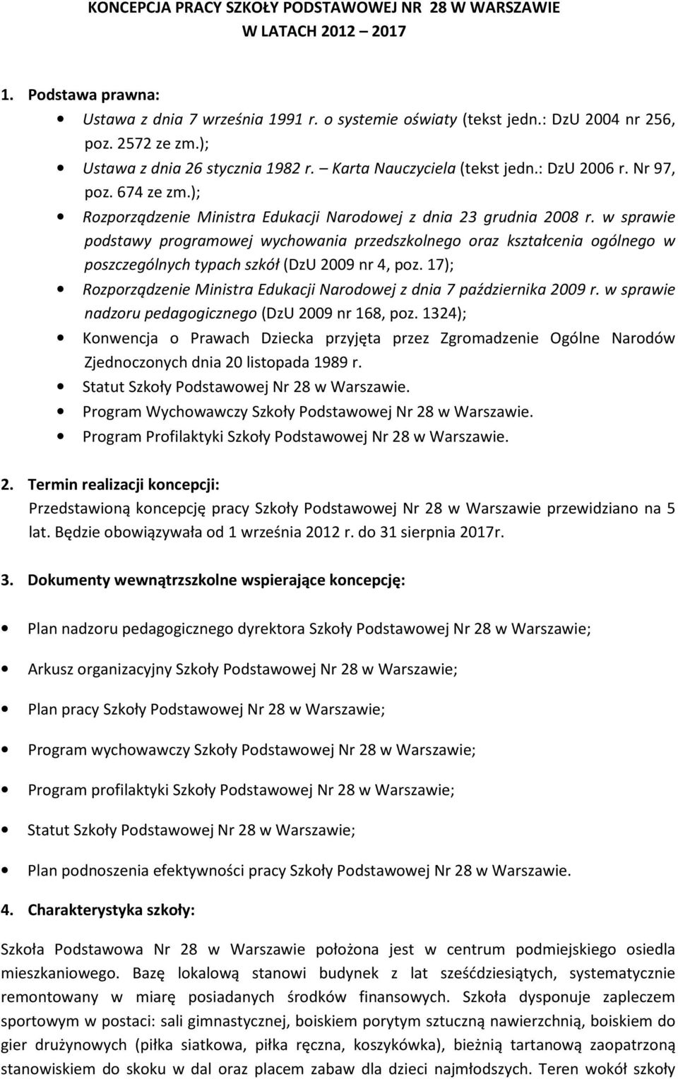 w sprawie podstawy programowej wychowania przedszkolnego oraz kształcenia ogólnego w poszczególnych typach szkół (DzU 2009 nr 4, poz.