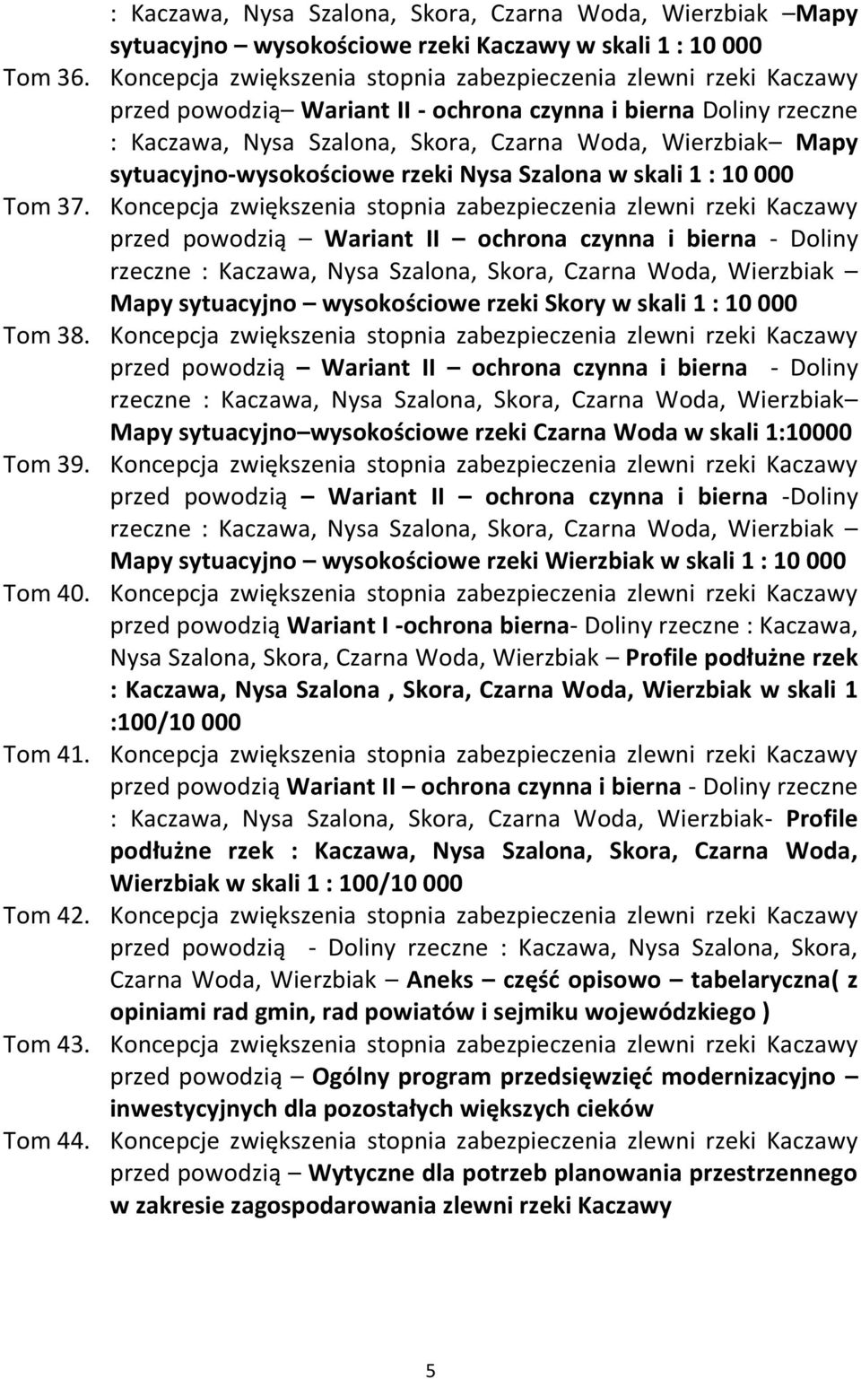 sytuacyjno-wysokościowe rzeki Nysa Szalona w skali 1 : 10 000 Tom 37.