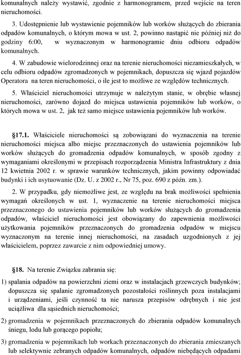 2, powinno nastąpić nie później niż do godziny 6:00, w wyznaczonym w harmonogramie dniu odbioru odpadów komunalnych. 4.