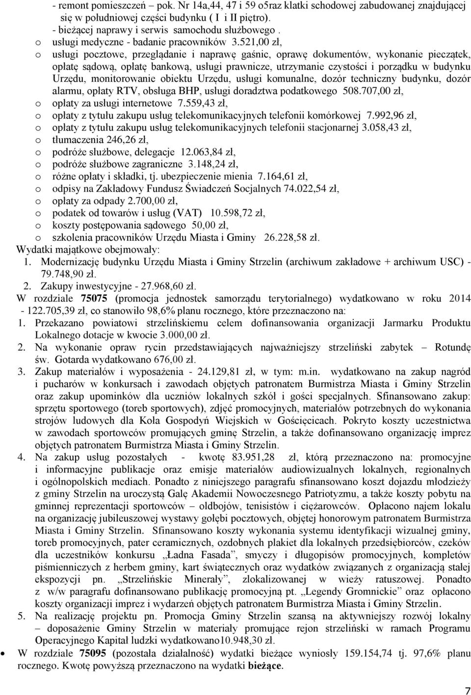 521,00 zł, usługi pcztwe, przeglądanie i naprawę gaśnic, prawę dkumentów, wyknanie pieczątek, płatę sądwą, płatę bankwą, usługi prawnicze, utrzymanie czystści i prządku w budynku Urzędu, mnitrwanie