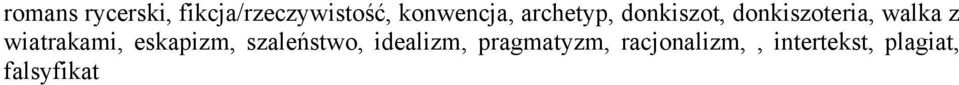 walka z wiatrakami, eskapizm, szaleństwo,