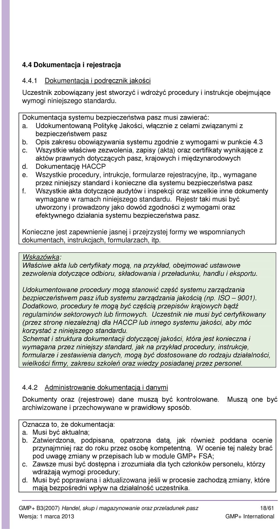 Opis zakresu obowiązywania systemu zgodnie z wymogami w punkcie 4.3 c.