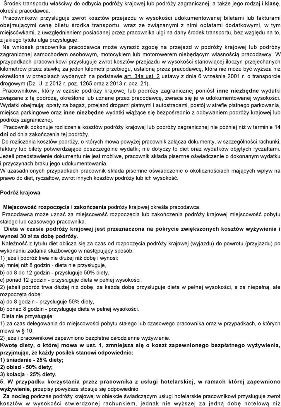 miejscówkami, z uwzględnieniem posiadanej przez pracownika ulgi na dany środek transportu, bez względu na to, z jakiego tytułu ulga przysługuje.