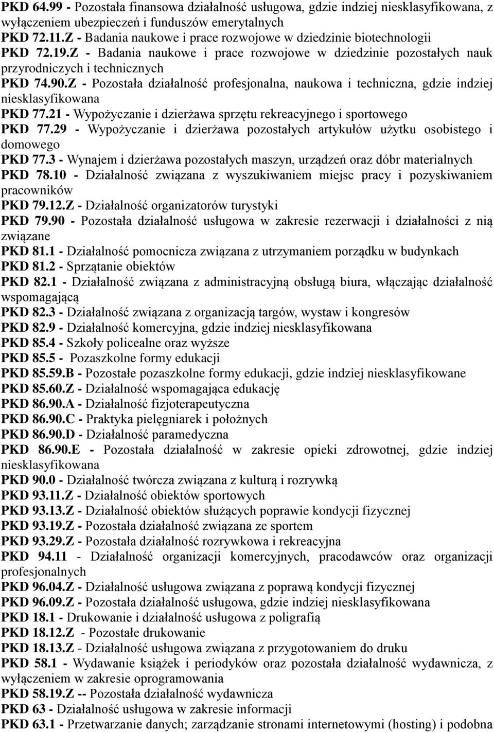 Z - Pozostała działalność profesjonalna, naukowa i techniczna, gdzie indziej niesklasyfikowana PKD 77.21 - Wypożyczanie i dzierżawa sprzętu rekreacyjnego i sportowego PKD 77.