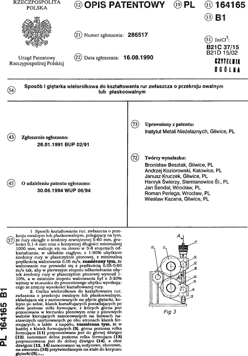 1991 BUP 02/91 (73) Uprawniony z patentu: Instytut Metali Nieżelaznych, Gliwice, PL (45) O udzieleniu patentu ogłoszono: 30.06.